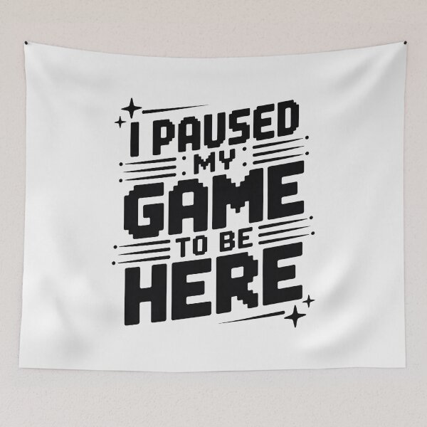 Item preview, I Paused My Game To Be Here 2025, I Paused My Game To Be Here designed and sold by graphic-genie.