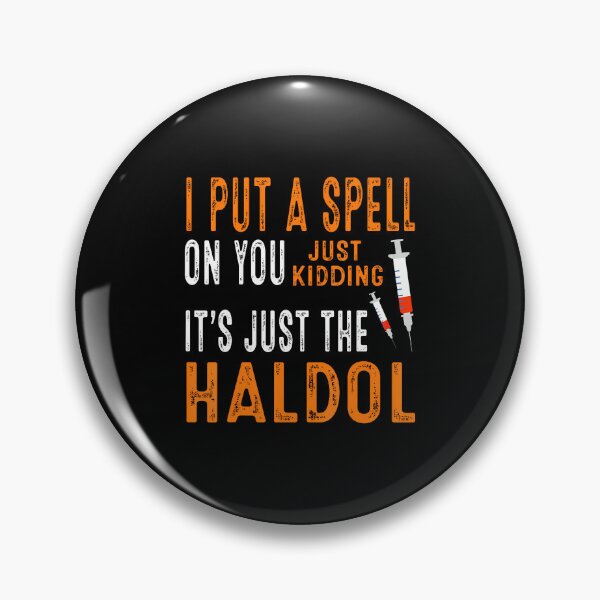 Item preview, I Put A Spell On You Just Kidding It'S Just The Haldol designed and sold by KristyCharleen.