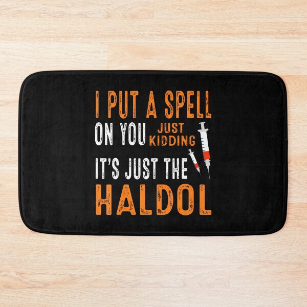 Item preview, I Put A Spell On You Just Kidding It'S Just The Haldol designed and sold by KristyCharleen.