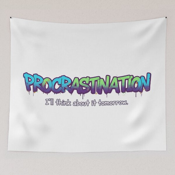 Item preview, I'll Think About It Tomorrow Procrastination designed and sold by Red Arts.