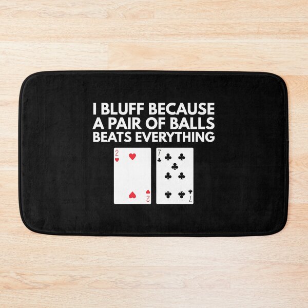 Item preview, Poker - Bluffing - A Pair Of Balls Beats Everything designed and sold by ElaineEsther.