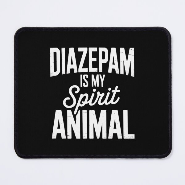 Item preview, Diazepam Is My Spirit Animal Snarky Gifts designed and sold by DrewLeuschke.