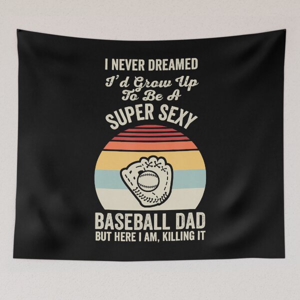 Item preview, I Never Dreamed I'D Grow Up Baseball Dad designed and sold by ElaineEsther.