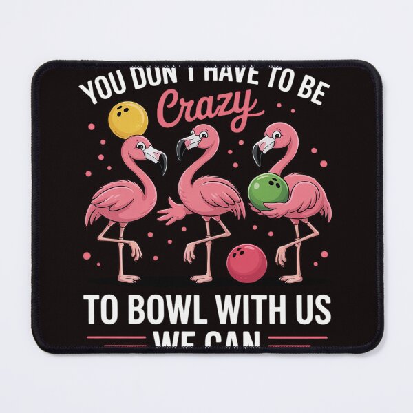 Item preview, You Don’t Have To Be Crazy To Bowl With Us We Can Teach You designed and sold by RopboxRone.