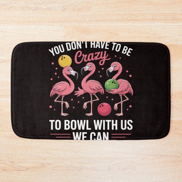 Item preview, You Don’t Have To Be Crazy To Bowl With Us We Can Teach You designed and sold by RopboxRone.