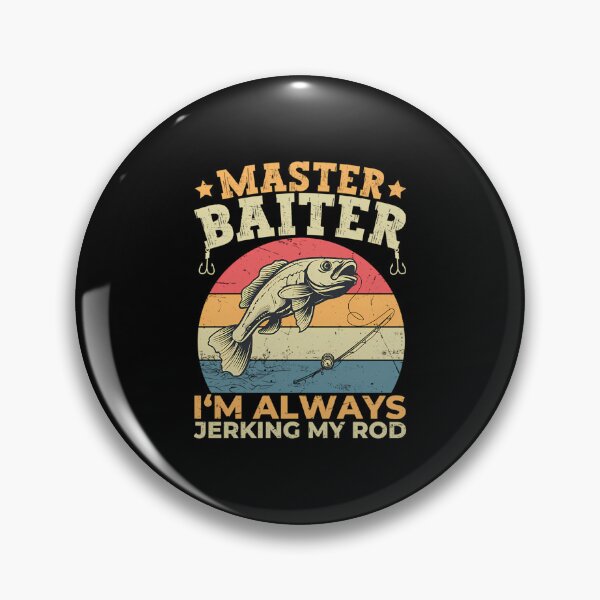 Item preview, Master Baiter I'M Always Jerking My Rod Funny Fish designed and sold by KristinTara.
