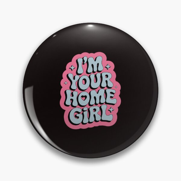 Item preview, I'm Your Home Girl designed and sold by RopboxRone.