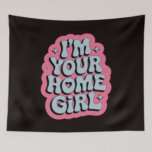 Item preview, I'm Your Home Girl designed and sold by RopboxRone.