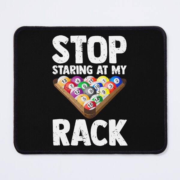 Item preview, Billiard Stop Staring At My Rack Men Funny Pool Player designed and sold by JosephineSarah.