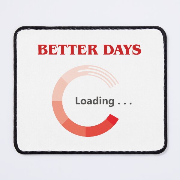 Item preview, Better Days Loading | Motivational Quote & Progress Bar Design designed and sold by Taanva.