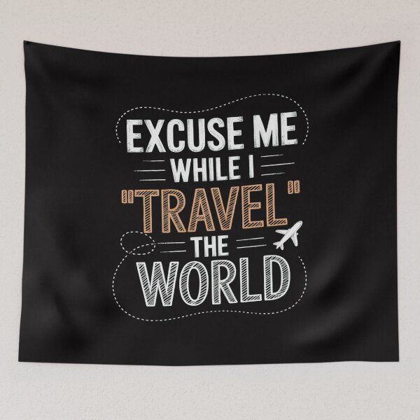 Item preview, Excuse Me While I Travel The World designed and sold by Silicula.