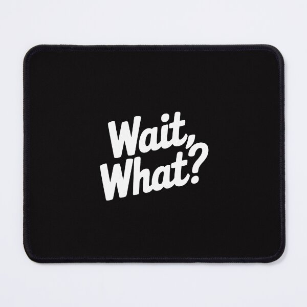 Item preview, Wait What - Popular Slang Quote Gift for Teens designed and sold by Silicula.