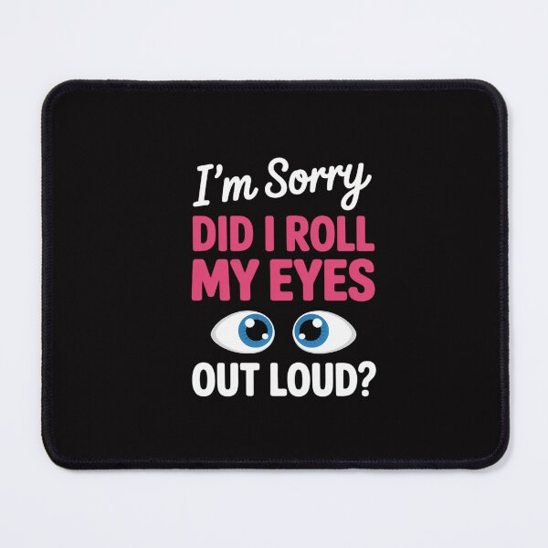 Item preview, Teen Girl Gift Sarcastic Did I Roll My Eyes Out Loud designed and sold by GalaFunny.