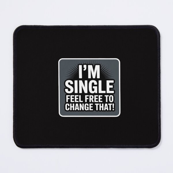 Item preview, Relationship I'm Single Feel Free To Change That Date Love designed and sold by GalaFunny.