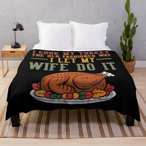 Item preview, I Cook My Turkey The Old Fashioned Way I Let My Wife Do It designed and sold by RebeccaCelia.