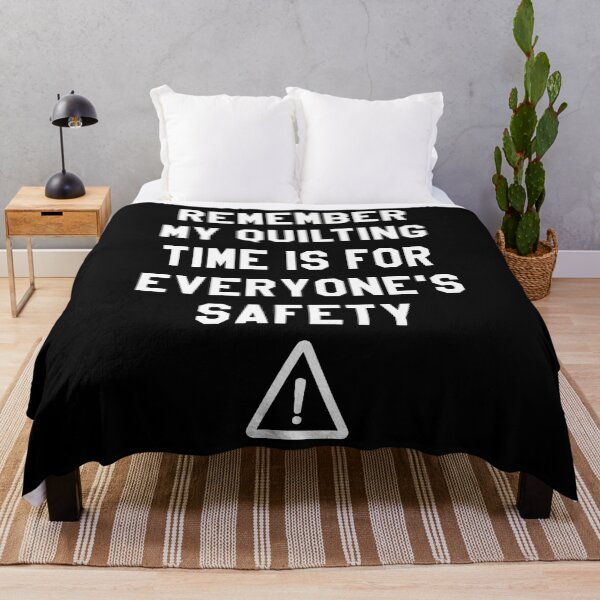 Item preview, Remember My Quilting Time Is For Everyone'S Safety Quilter designed and sold by JaneJanie.
