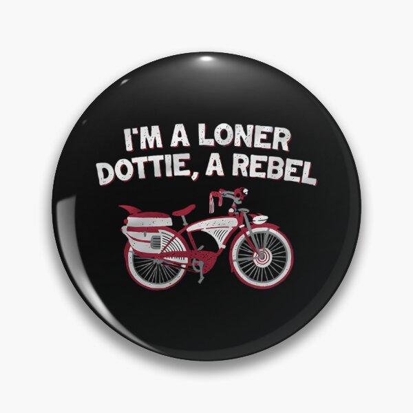 Item preview, I’m A Loner Dottie, A Rebel Funny designed and sold by johnfitz-tee.