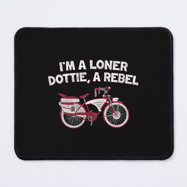 Item preview, I’m A Loner Dottie, A Rebel Funny designed and sold by johnfitz-tee.