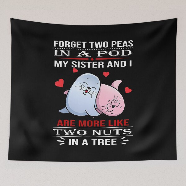 Item preview, Forget Two Peas In A Pod My Sister And I Are More Like Two designed and sold by GraceShelley.