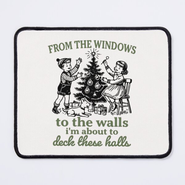 Item preview, From The Windows To The Wall, I'm About To Deck These Halls Christmas Funny Song designed and sold by johnfitz-tee.