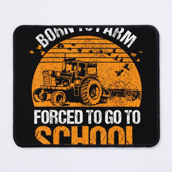 Item preview, Farmer Born To Farm Forced To Go To School Agriculturist designed and sold by JeneMindy.