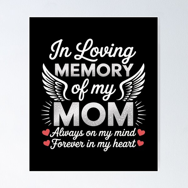 Item preview, In Loving Memory of My Mom Memorial designed and sold by RustsyMin.