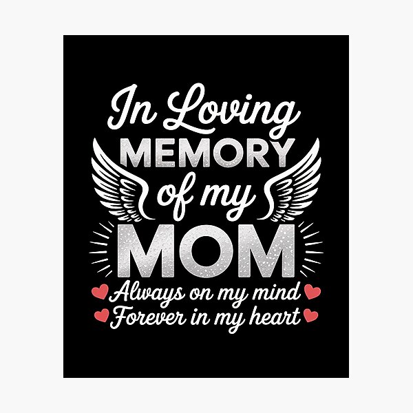 Item preview, In Loving Memory of My Mom Memorial designed and sold by RustsyMin.