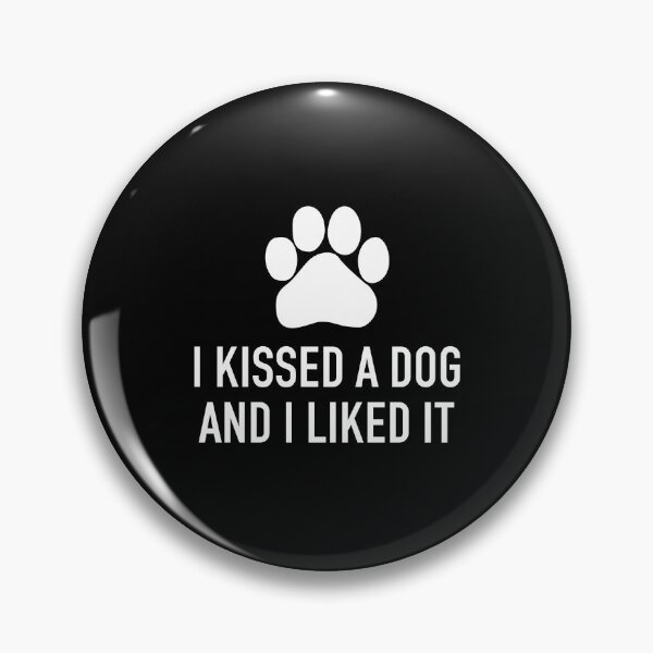Item preview, I Kissed A Dog And I Liked It - Funny Dog Pet Lover Saying designed and sold by kamalasyakila.