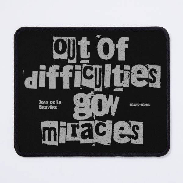 Item preview, Out of Difficulties Grow Miracles Inspirational Quote Art designed and sold by EmpoweredEchoesSpirit.