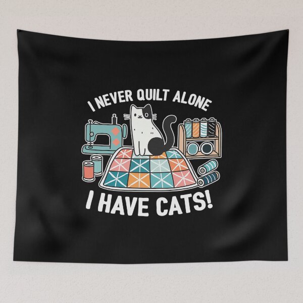 Item preview, I Never Quilt Alone I Have Cats designed and sold by JanetCarolyn.