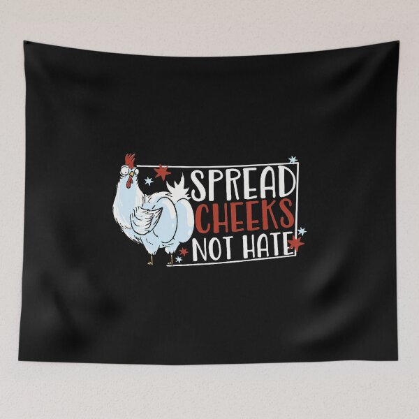 Item preview, Spread Cheeks Not Hate designed and sold by JanetCarolyn.
