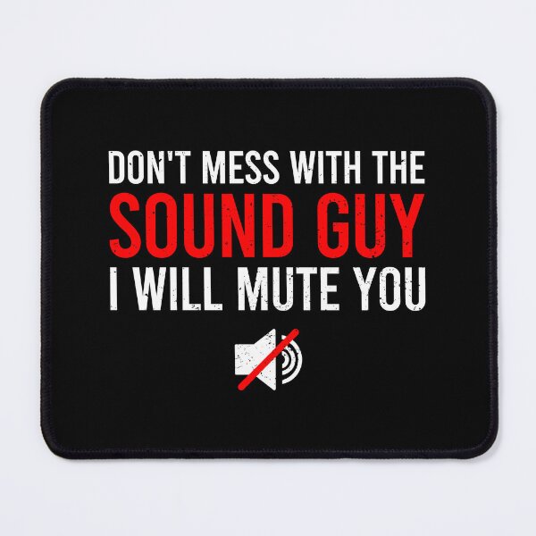Item preview, Don't Mess With The Sound Guy, I Will Mute You - Funny Sound Engineer Gift designed and sold by alianzahallma.
