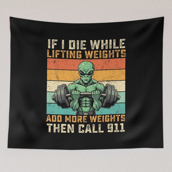 Item preview, If I Die While Lifting Weights Alien Funny Workout Gym Alien designed and sold by JanetCarolyn.