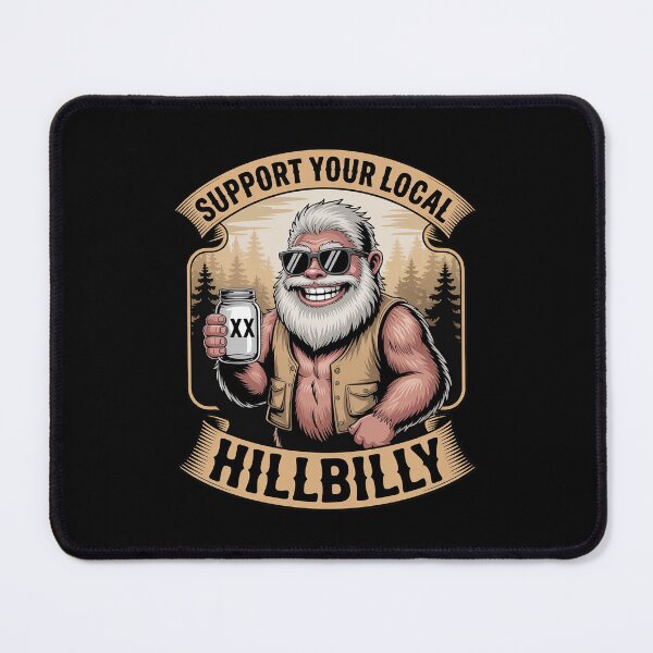 Item preview, Support Your Local Hillbilly Moonshine Bigfoot Redneck designed and sold by PowAcademy.