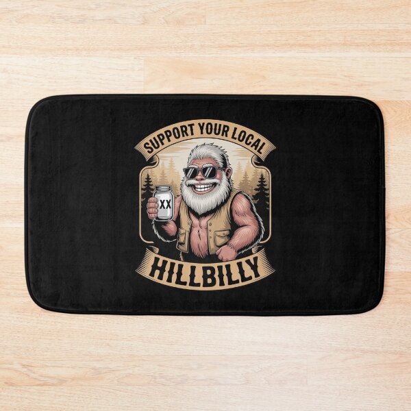 Item preview, Support Your Local Hillbilly Moonshine Bigfoot Redneck designed and sold by PowAcademy.