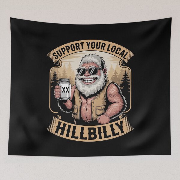 Item preview, Support Your Local Hillbilly Moonshine Bigfoot Redneck designed and sold by PowAcademy.