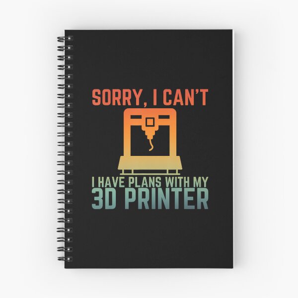 Item preview, Sorry I Can'T I Have Plans With 3D Printer Funny 3D Printing designed and sold by JanieLucia.