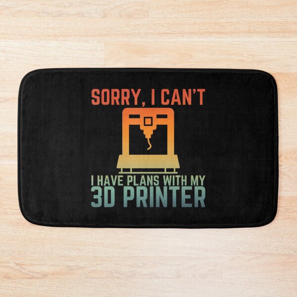 Item preview, Sorry I Can'T I Have Plans With 3D Printer Funny 3D Printing designed and sold by JanieLucia.