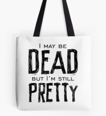 dead and pretty Tote Bag