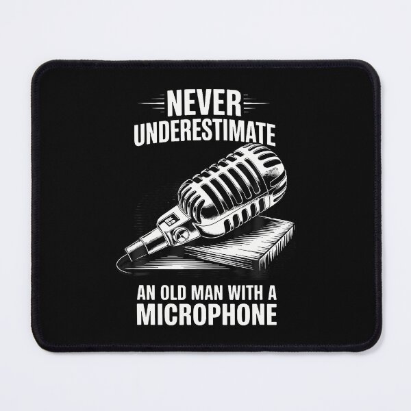 Item preview, Never Underestimate An Old Man With A Microphone designed and sold by AlicaMonica.