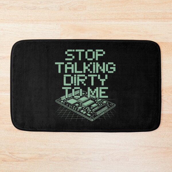 Item preview, Stop Talking Dirty to Me Circuit Board Pixel Tech Humor Design designed and sold by SplashTastic.