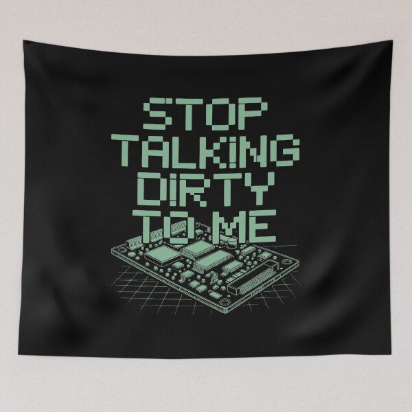 Item preview, Stop Talking Dirty to Me Circuit Board Pixel Tech Humor Design designed and sold by SplashTastic.