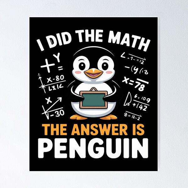 Item preview, Penguin Lover I Did The Math and The Answer is Penguin designed and sold by BubblePancake.