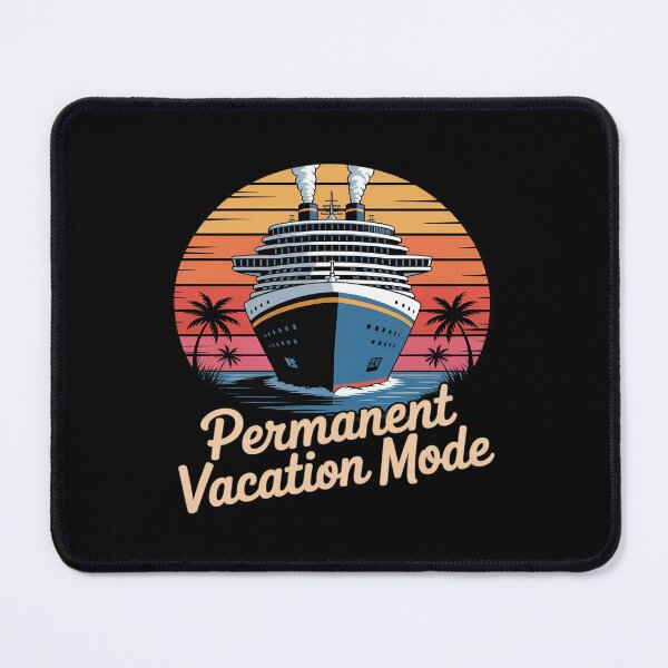 Item preview, Permanent Vacation Mode Cruise Life Adventures Vacation designed and sold by BubblePancake.