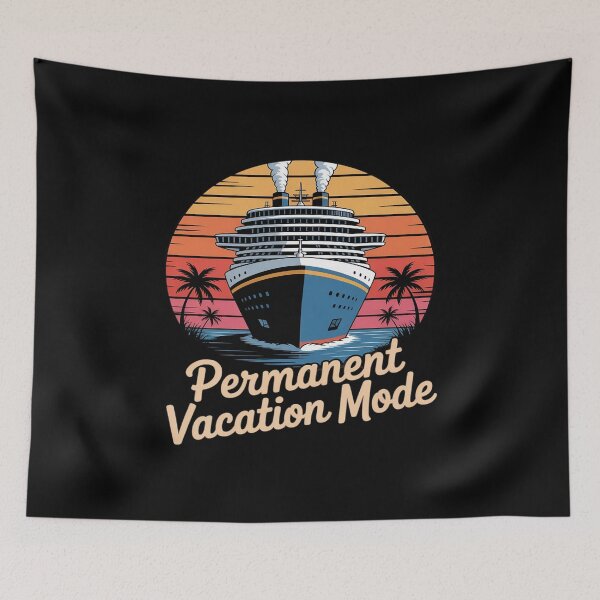 Item preview, Permanent Vacation Mode Cruise Life Adventures Vacation designed and sold by BubblePancake.