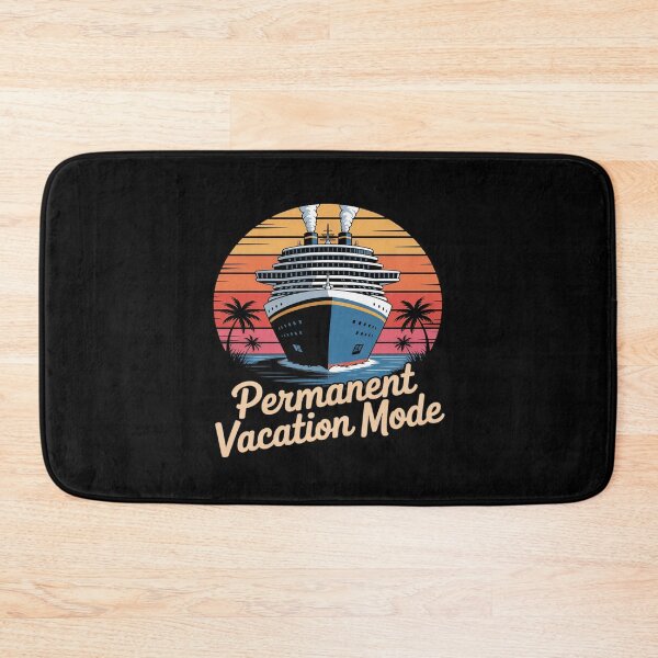 Item preview, Permanent Vacation Mode Cruise Life Adventures Vacation designed and sold by BubblePancake.