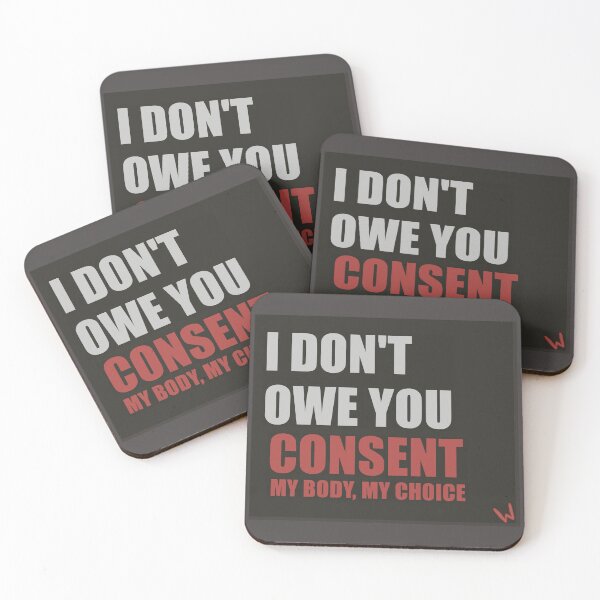 Item preview, I DON"T OWE YOU CONSENT - MY BODY MY CHOICE designed and sold by Wiibidi Creative.