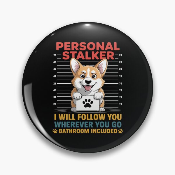 Item preview, Personal Stalker Corgi Funny Dog Lover designed and sold by BubblePancake.