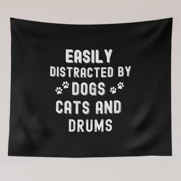 Item preview, Easily Distracted By Dogs Cats Drums Playing Drums designed and sold by DonnieJennie.