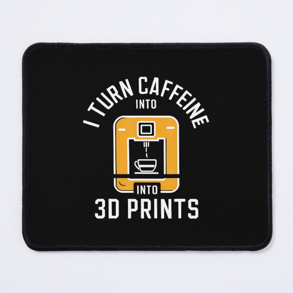 Item preview, I Turn Caffeine Into 3D Prints 3D Printing 3D Printer designed and sold by DonnieJennie.